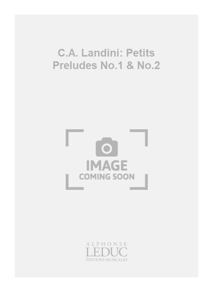 C.A. Landini: Petits Preludes No.1 & No.2